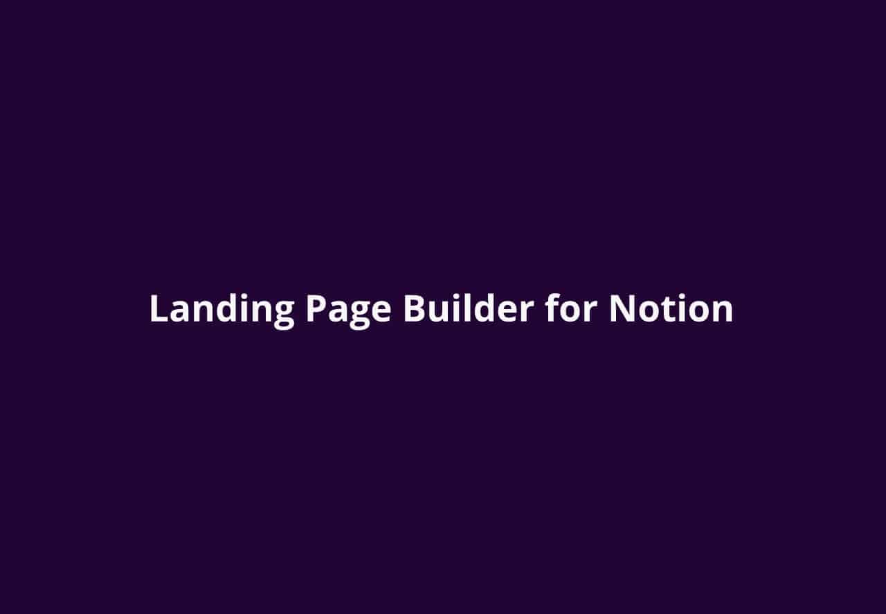 Landing Page Builder for Notion Lifetime deal on Pitchground